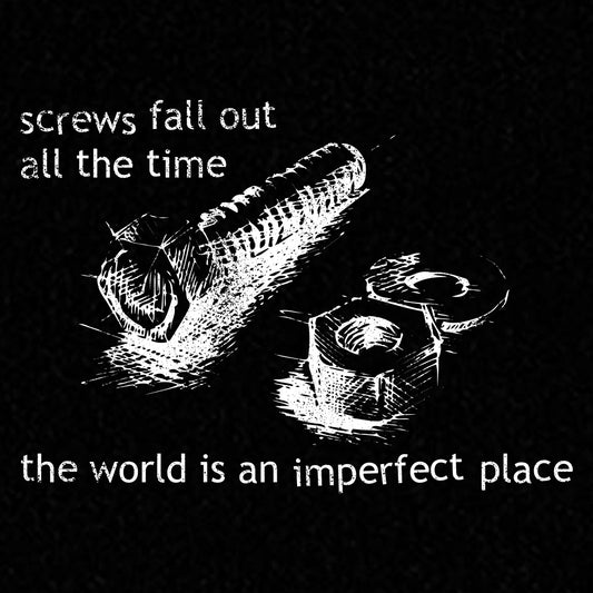 Screws fall out all the time - Short Sleeve Tee